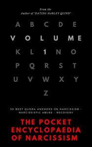 Title: The Pocket Encyclopedia of Narcissism - Volume 1: 50 Best Quora Answers On Narcissism, Narcissistic Abuse, And Recovery, Author: LEE MILLER
