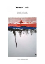 Title: Alltagsphilosophie: Einfuehrung in die Philosophie, Author: Tizian H. Liechti