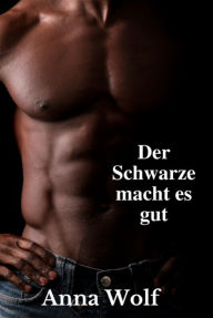 Title: Der Schwarze macht es gut, Author: Anna Wolf