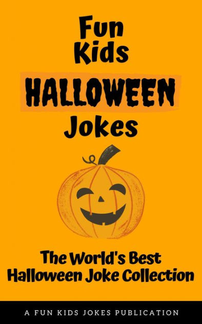 Fun Kids Halloween Jokes The World S