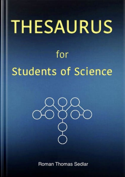 THESAURUS for Students of Science: The Concise English Thesaurus and Dictionary