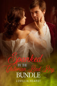 Title: Spanked By The Victorian Bad Boy Bundle, Author: Lovillia Hearst