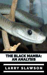 Title: The Black Mamba: An Analysis, Author: Larry Slawson