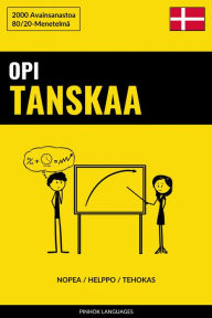 Title: Opi Tanskaa - Nopea / Helppo / Tehokas: 2000 Avainsanastoa, Author: Pinhok Languages