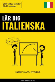 Title: Lär dig Italienska - Snabbt / Lätt / Effektivt: 2000 viktiga ordlistor, Author: Pinhok Languages