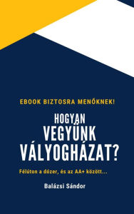 Title: Hogyan vegyünk vályogházat?: Ebook biztosra menoknek., Author: Sándor Balázsi