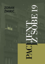 Title: Pacijent iz sobe 19, Author: Zoran Zmiric