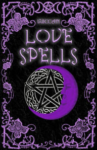 Title: Wiccan Love Spells: Book of Witchcraft, Love Spells and Rituals, Author: Brittany Nightshade