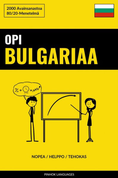 Opi Bulgariaa - Nopea / Helppo / Tehokas: 2000 Avainsanastoa