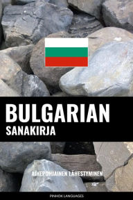 Title: Bulgarian sanakirja: Aihepohjainen lähestyminen, Author: Pinhok Languages