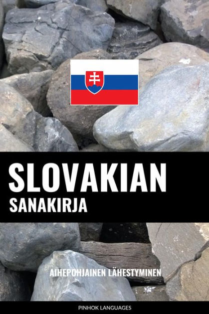 Slovakian sanakirja: Aihepohjainen lähestyminen by Pinhok Languages | eBook  | Barnes & Noble®