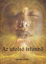 Title: Az utolsó istenno, Author: Zoltan Szeman