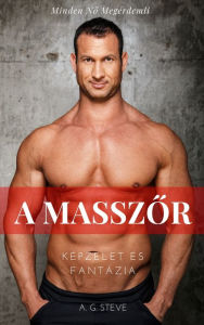 Title: A Masszor, Author: A. G. Steve