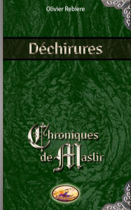 Title: Déchirures: Chroniques de Maslir, Author: Olivier Rebiere