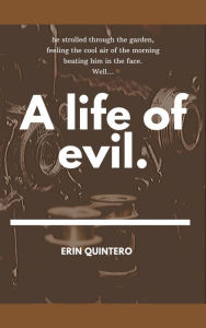 Title: A life of evil., Author: Erin Quintero
