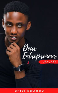 Title: Dear Entrepreneur: January, Author: Chidi Nwaogu