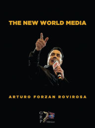 Title: The New World Media, Author: Luis Arturo Forzan Rovirosa