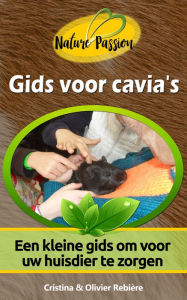 Title: Gids voor cavia's: Een kleine gids om voor uw huisdier te zorgen, Author: Cristina Rebiere