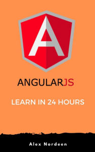 Title: Learn AngularJS in 24 Hours, Author: Alex Nordeen