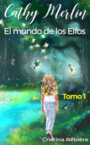 Title: Cathy Merlin - El mundo de los Elfos, Author: Cristina Rebiere