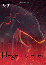 Title: Idegen istenek, Author: Zoltan Szeman