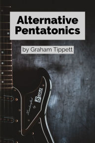 Title: Alternative Pentatonics, Author: Graham Tippett