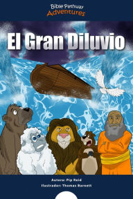 Title: El Gran Diluvio: La Historia del Arca de Noé, Author: Bible Pathway Adventures