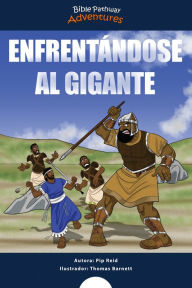 Title: Enfrentándose al gigante: Las aventuras de David y Goliat, Author: Bible Pathway Adventures