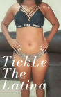 TickLe The Latina beauty