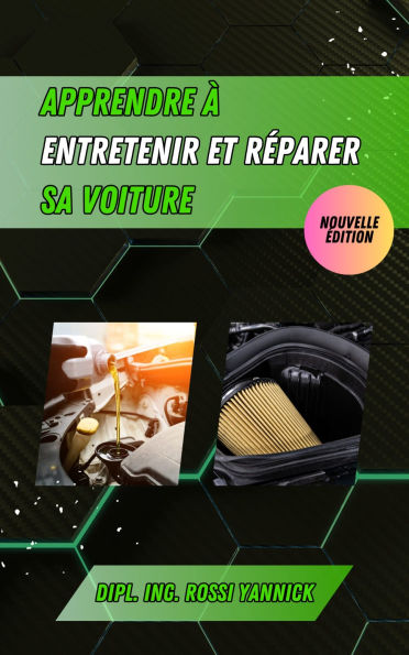 Savoir réparer et entretenir sa voiture