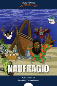 Title: ¡Naufragio!: Las aventuras de Pablo el apóstol, Author: Bible Pathway Adventures