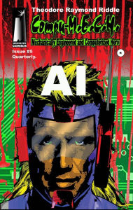 Title: Compu-M.EC.H. Quarterly: AI!, Author: Theodore Raymond Riddle