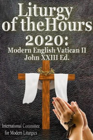 Title: Liturgy of the Hours 2020: Modern English, Vatican II John XXIII Ed, Author: International Committee for Modern Liturgics
