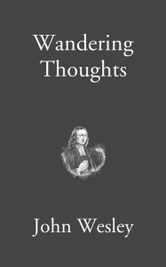 Title: Wandering Thoughts, Author: John Wesley