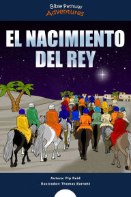 Title: El Nacimiento del Rey, Author: Bible Pathway Adventures