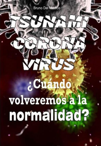 Coronavirus tsunami. ¿Cuándo volveremos a la normalidad?