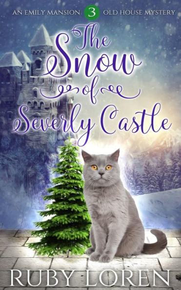 The Snow of Severly Castle (Emily Mansion Old House Mysteries, #3)