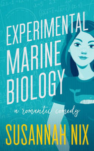 French textbook download Experimental Marine Biology: A Romantic Comedy (Chemistry Lessons, #5) by Susannah Nix (English Edition)