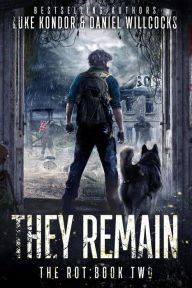 Title: They Remain (The Rot, #2), Author: Daniel Willcocks