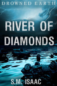 Title: River of Diamonds (Drowned Earth, #6), Author: S.M. Isaac