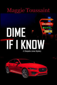 Title: Dime If I Know (Cleopatra Jones Series, #3), Author: Maggie Toussaint