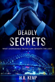 Title: Deadly Secrets, Author: H.R. Kemp
