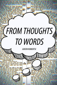 Title: From Thoughts to Words, Author: Gideon Robbertse