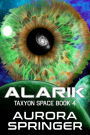 Alarik (Taxyon Space, #4)