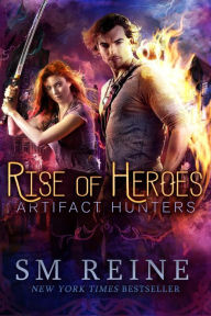 Title: Rise of Heroes (Artifact Hunters, #3), Author: SM Reine