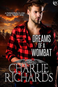 Title: Dreams of a Wombat (A Paranormal's Love, #29), Author: Charlie Richards