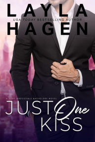 Title: Just One Kiss (Very Irresistible Bachelors, #2), Author: Layla Hagen