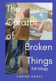 Title: The Curator of Broken Things Trilogy, Author: corine gantz