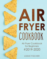 The Complete Innsky Air Fryer Recipe for Beginners: Quick and Easy Air Fryer  Recipes for Beginners and Advanced Users by Dawn Gary, eBook