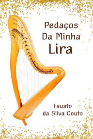 Title: Pedacos Da Minha Lira, Author: Fausto Da Silva Couto
